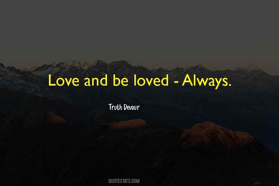 Be Loved Life Quotes #1575064