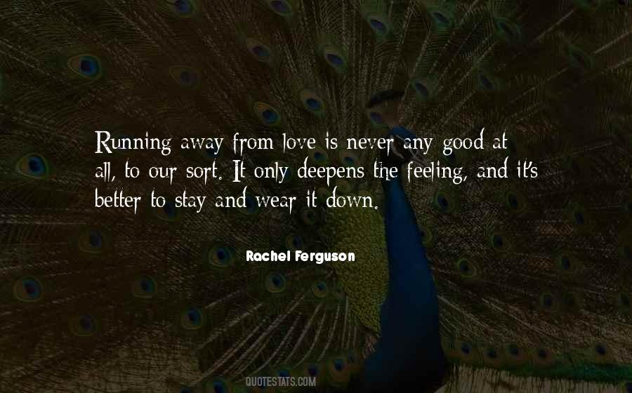 Quotes About Running Away From Love #1230345