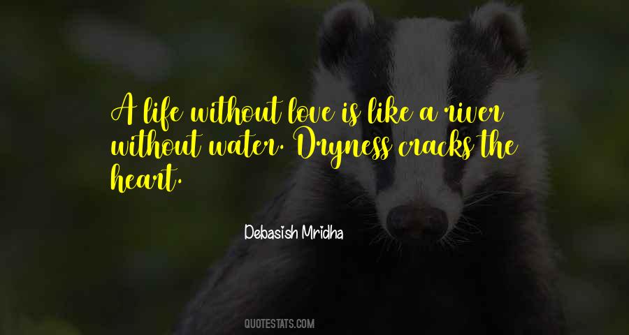 Dryness Cracks The Heart Quotes #420506