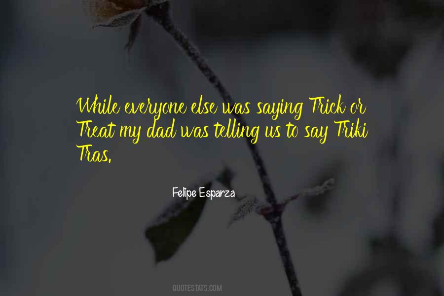 Quotes About Trick Or Treat #1031811