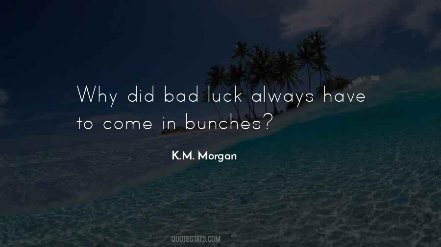 Quotes About Bad Luck #1106731