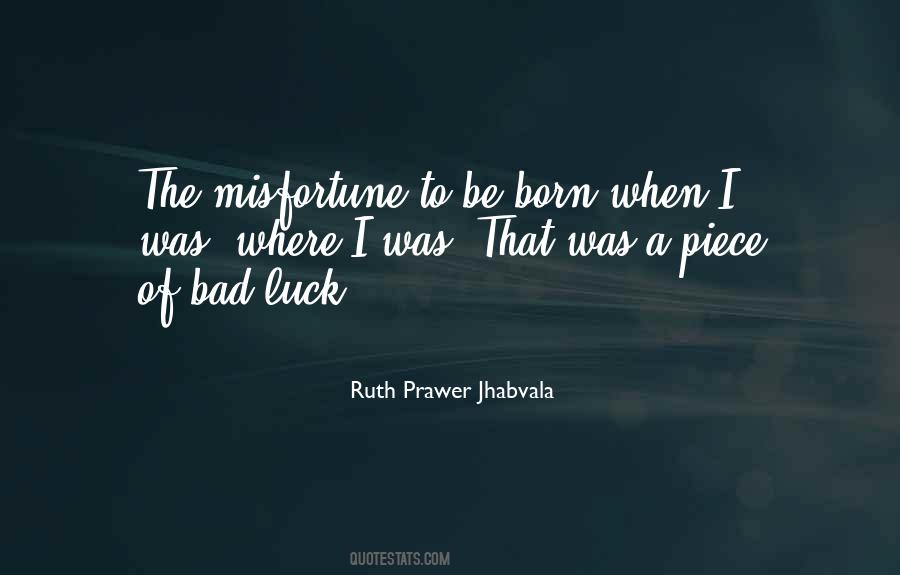 Quotes About Bad Luck #1241807