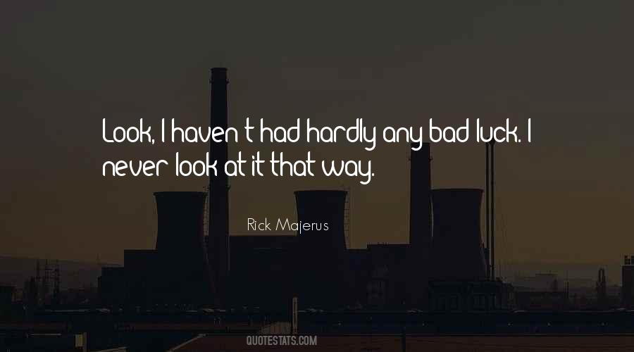 Quotes About Bad Luck #1695831