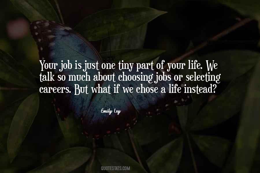 Quotes About Choosing Your Life #167788