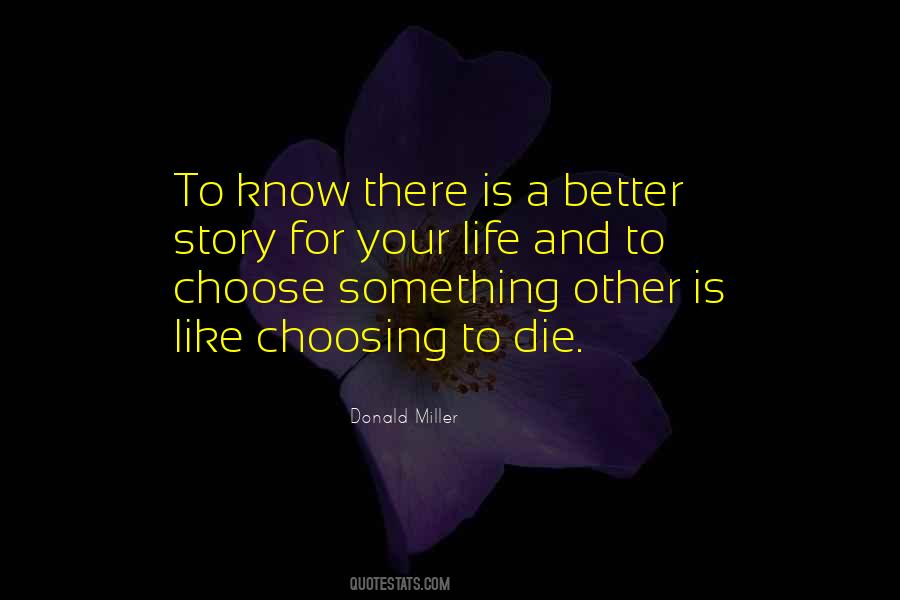 Quotes About Choosing Your Life #32023