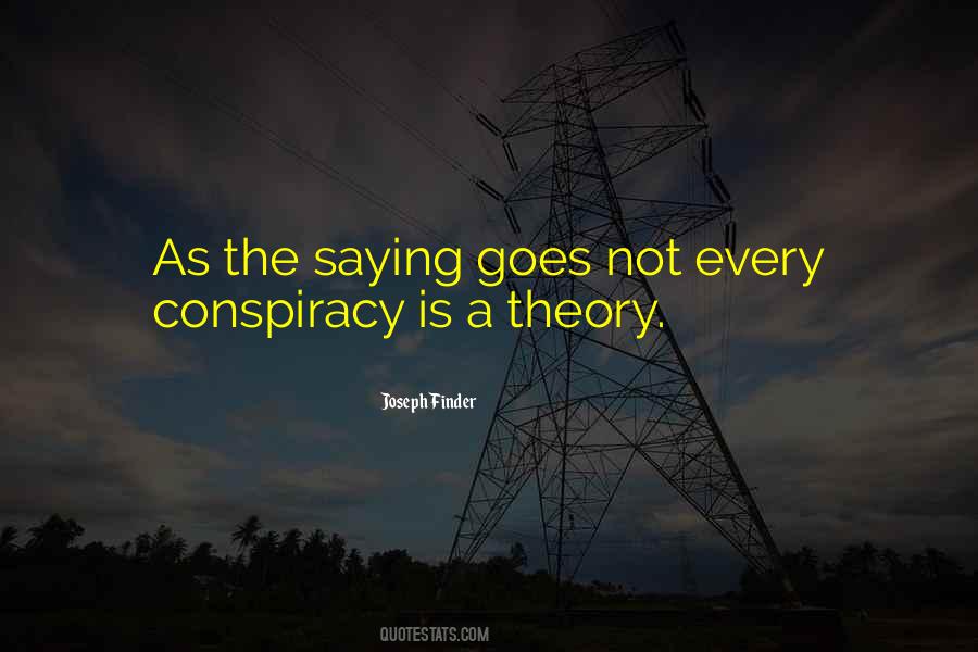 Quotes About Conspiracy Theory #145835