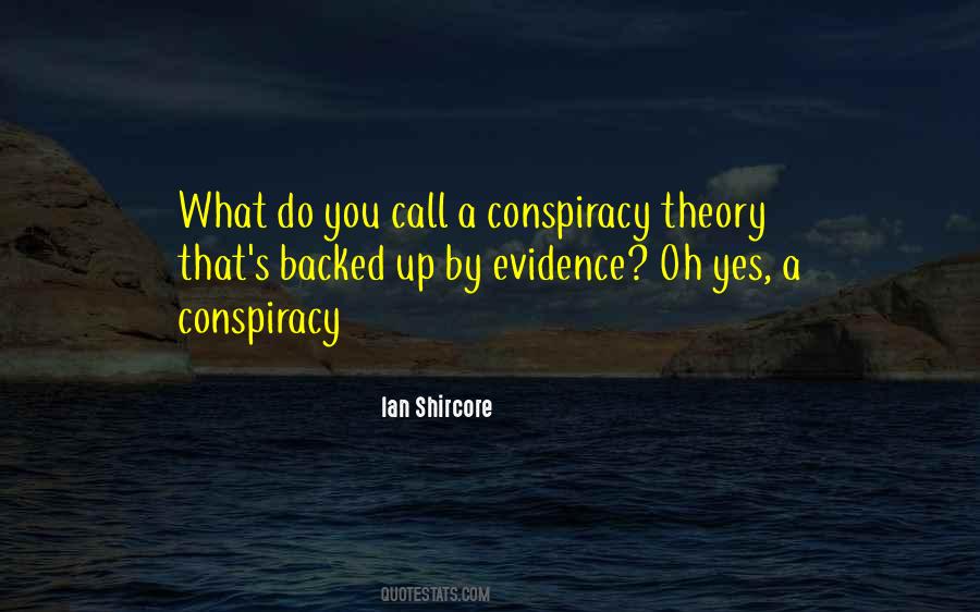 Quotes About Conspiracy Theory #787417