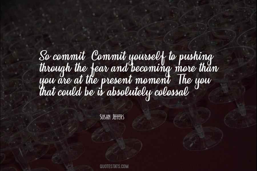 Commit Yourself Quotes #385039