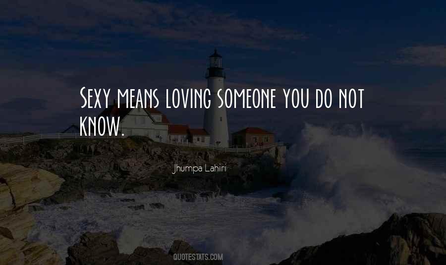 Quotes About Someone Loving You #529933