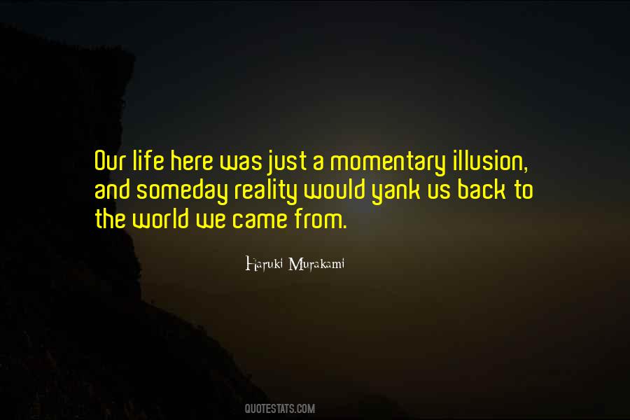 Quotes About Reality And Illusion #1639129