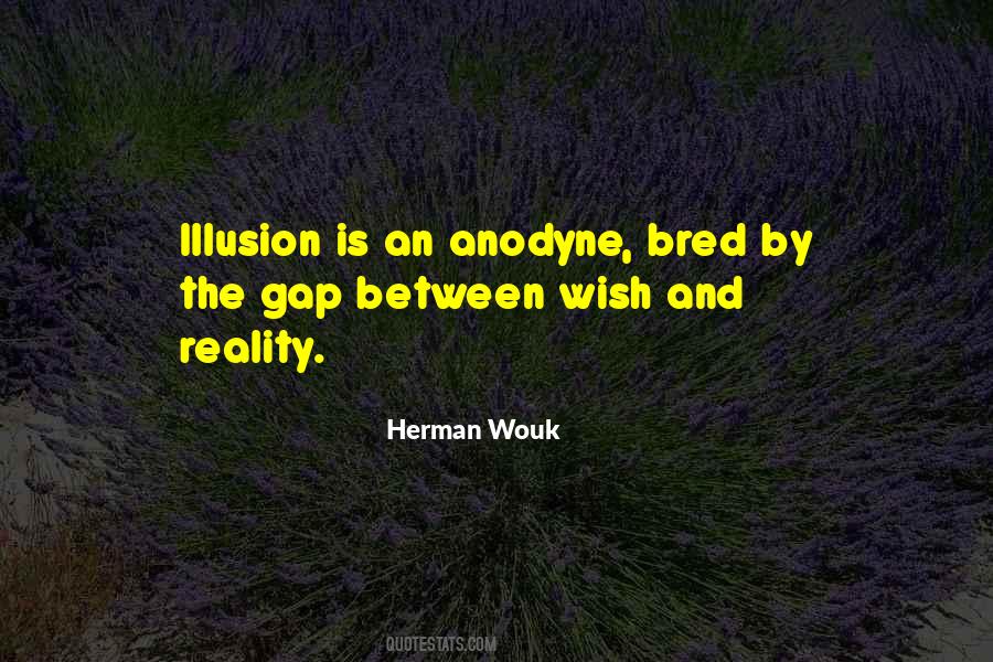 Quotes About Reality And Illusion #984455