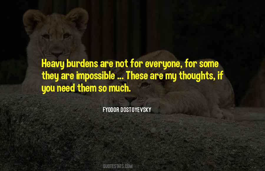 Quotes About Heavy Burdens #1476984