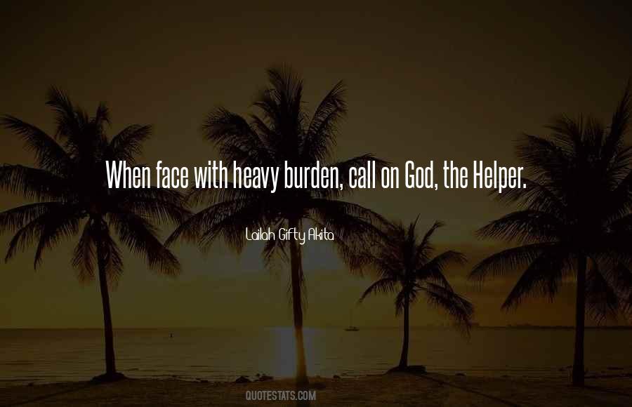 Quotes About Heavy Burdens #58355