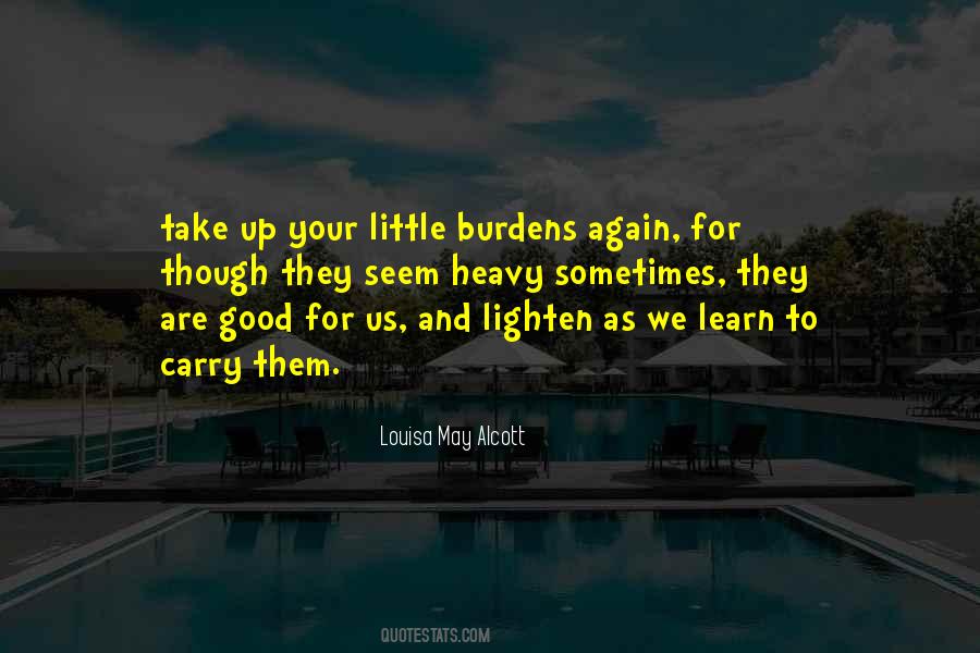 Quotes About Heavy Burdens #91672