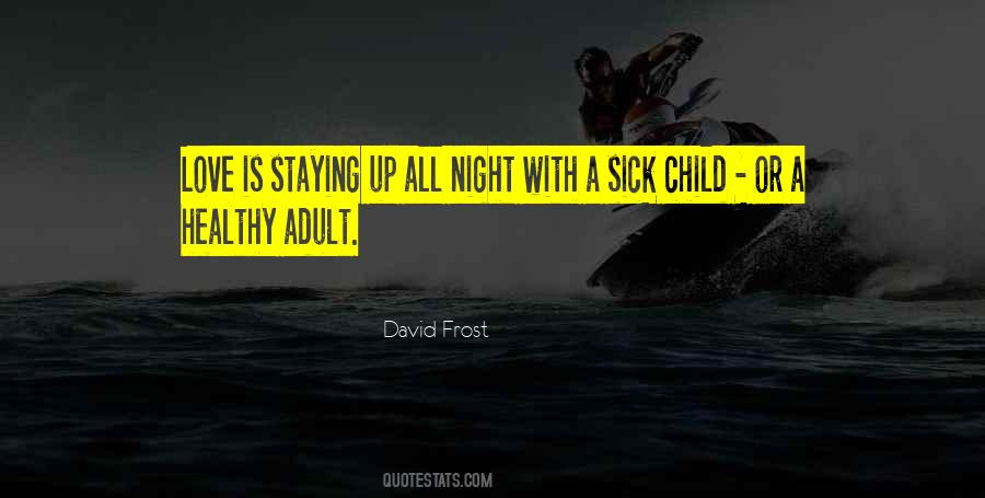 Quotes About Staying Out All Night #283383