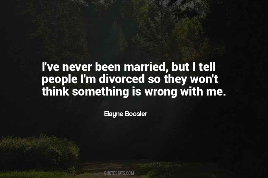 Quotes About Something Wrong With Me #1189804