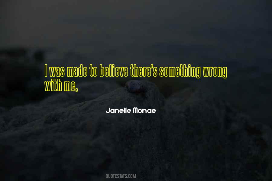 Quotes About Something Wrong With Me #1650057