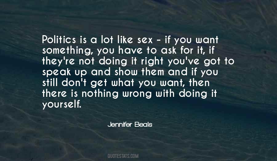 Quotes About Get What You Want #1078587