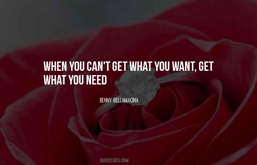 Quotes About Get What You Want #1100385