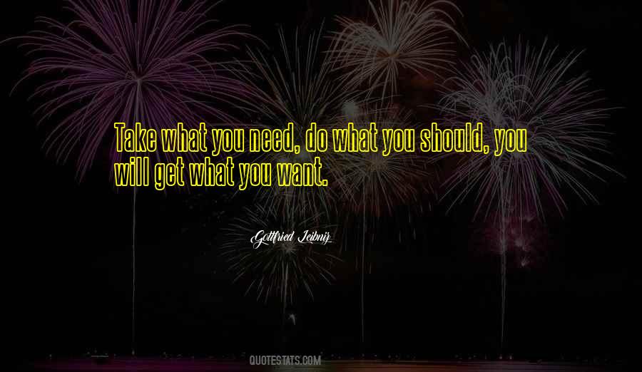 Quotes About Get What You Want #1100684