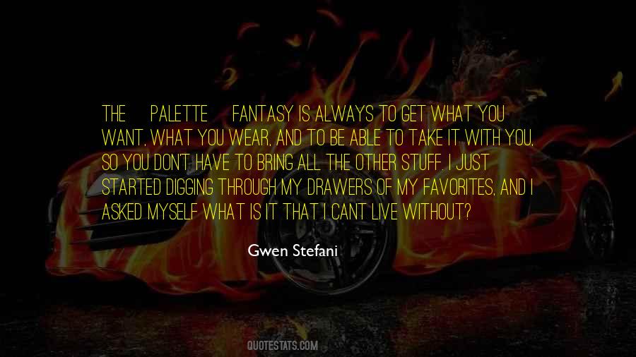 Quotes About Get What You Want #1382188