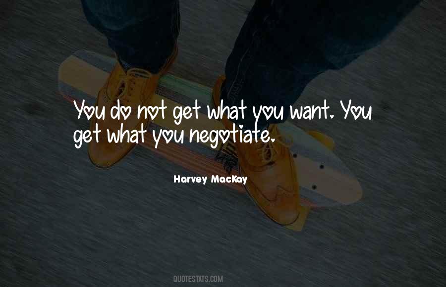 Quotes About Get What You Want #1407975