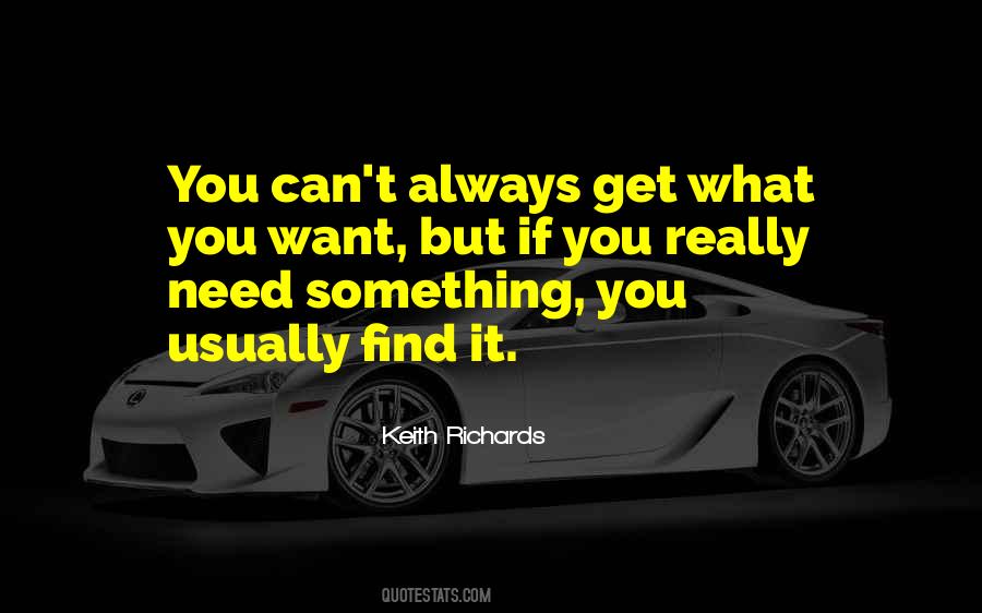 Quotes About Get What You Want #1424018