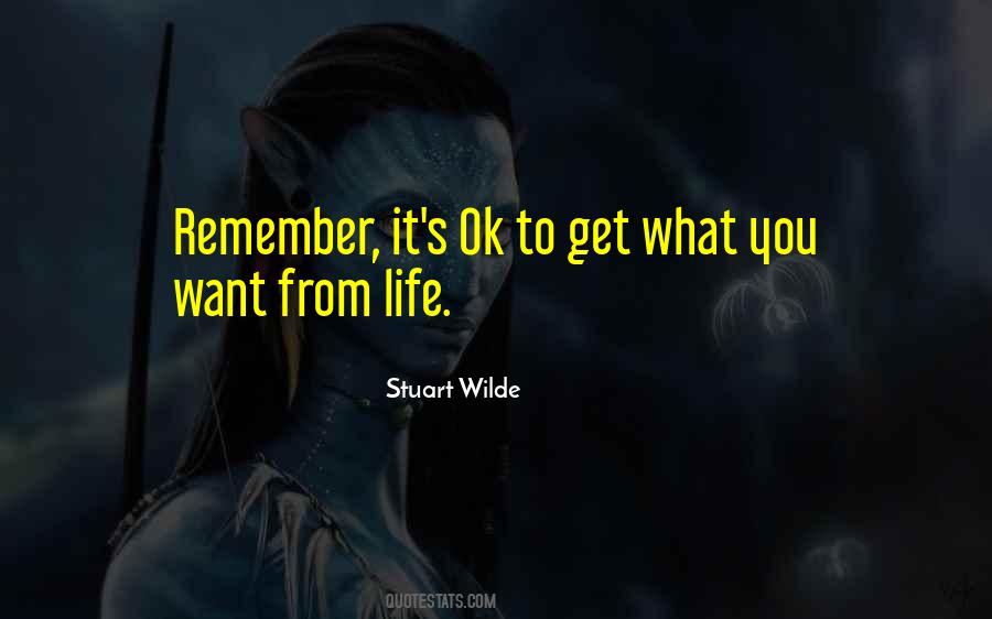 Quotes About Get What You Want #1516908