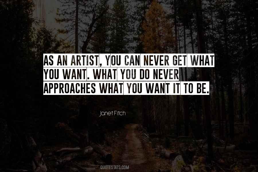 Quotes About Get What You Want #1546283