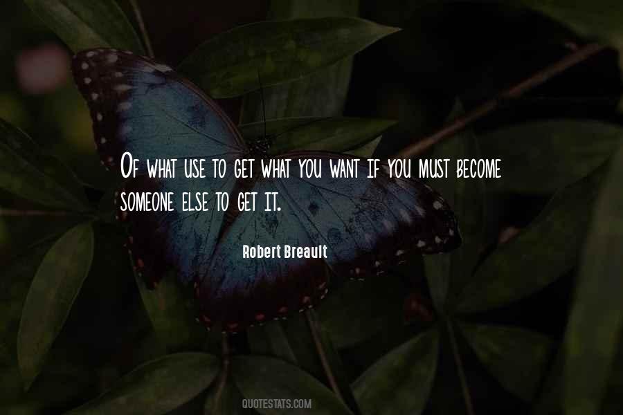 Quotes About Get What You Want #1623591