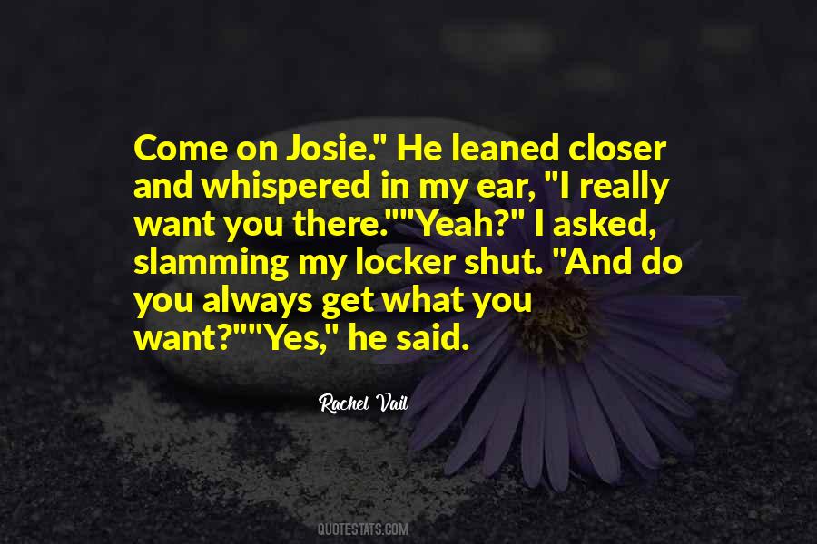Quotes About Get What You Want #1641088