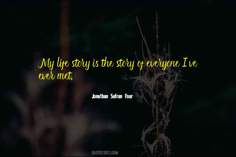 Quotes About My Life Story #1405079