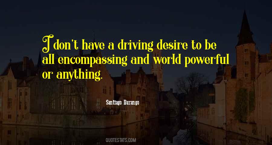 Driving Desire Quotes #711827