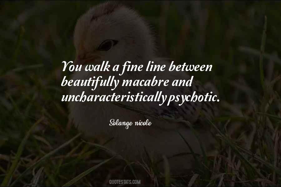 Walk A Fine Line Quotes #237003