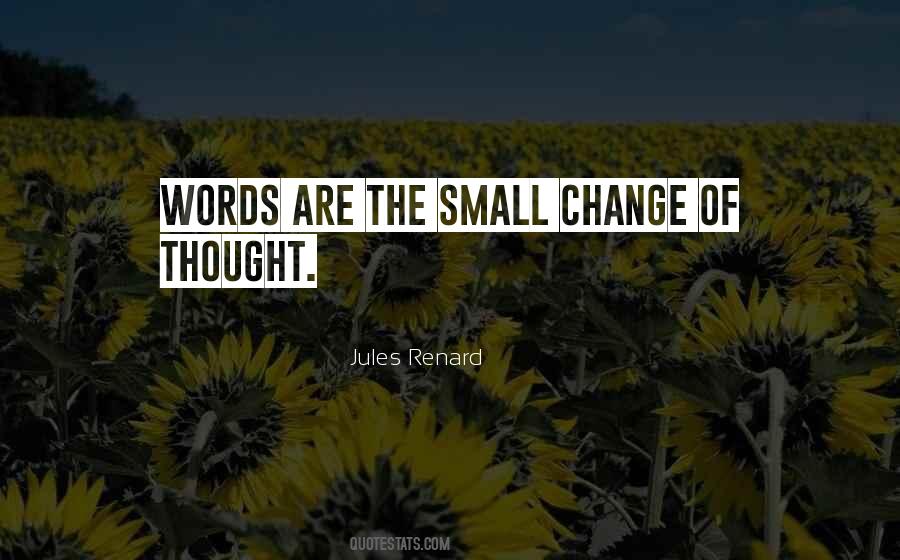 Small Change Quotes #1130887