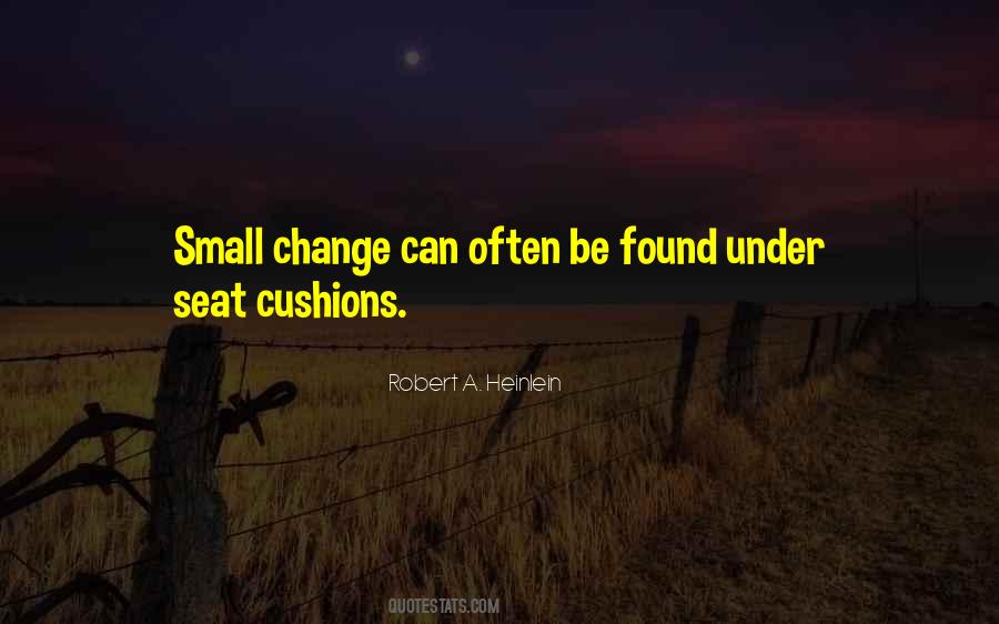Small Change Quotes #605474