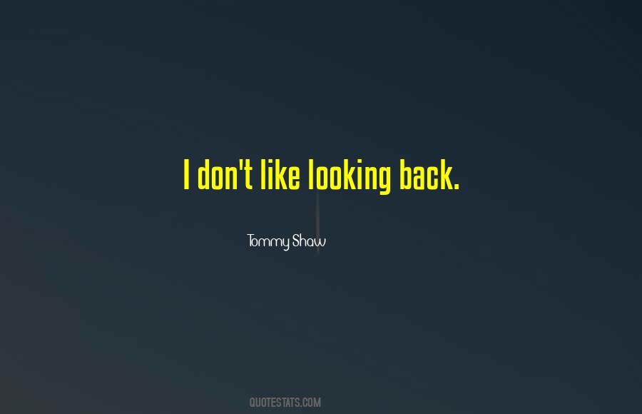 Quotes About Looking Back #1172870