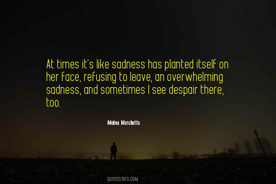 Quotes About Sadness And Despair #316936