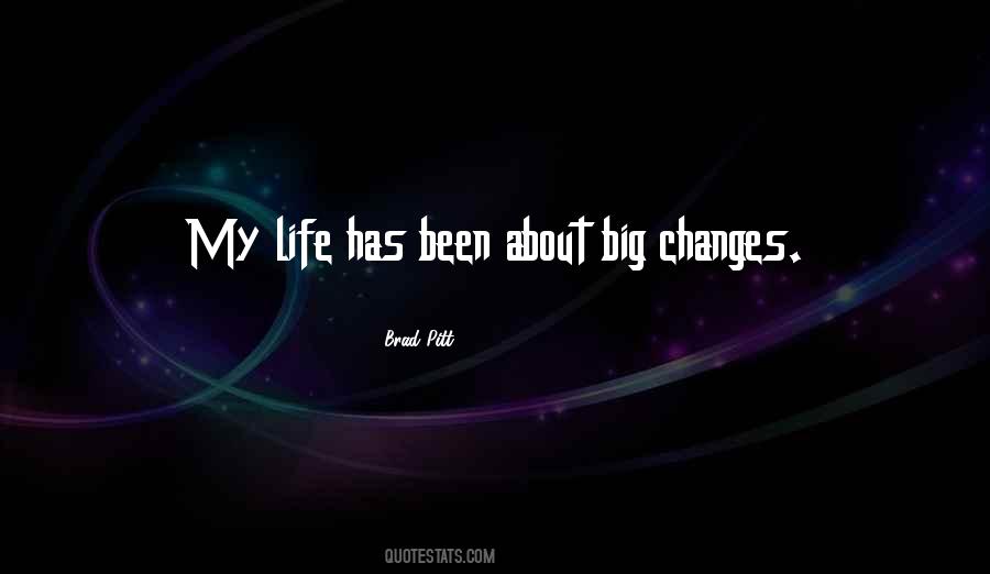 Quotes About Big Changes #192449