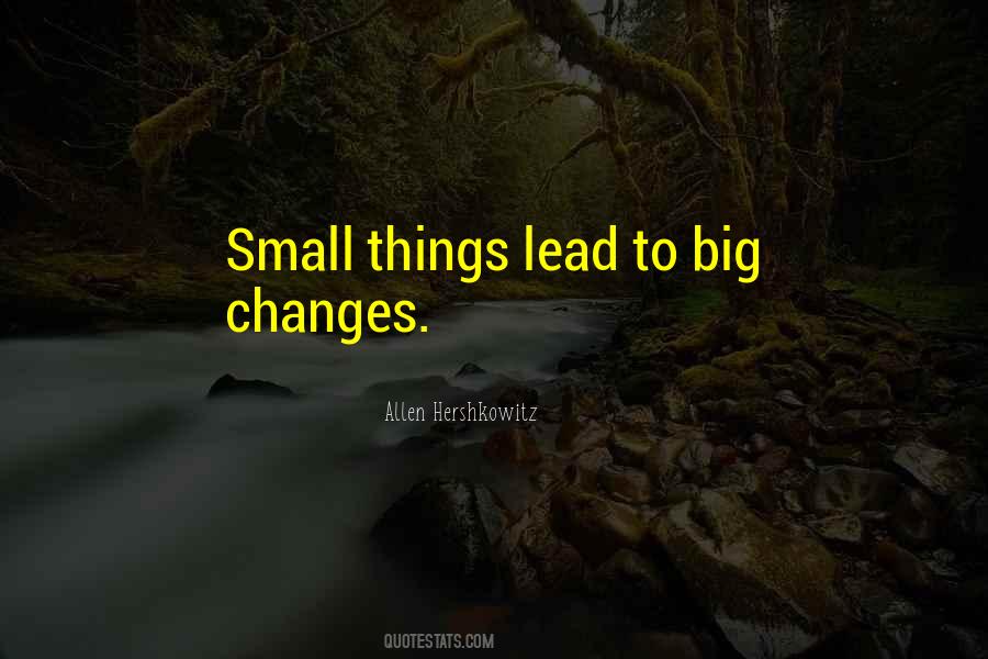 Quotes About Big Changes #53738