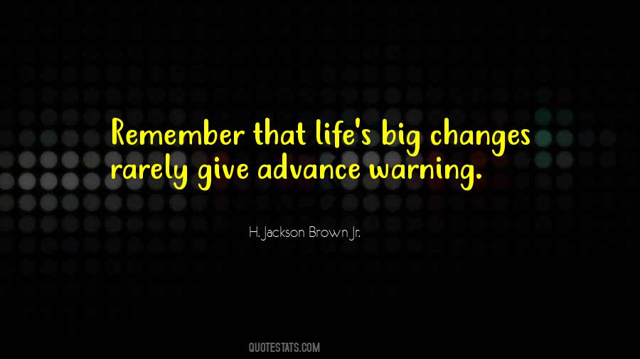 Quotes About Big Changes #818328