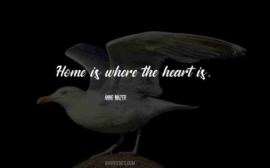 Quotes About Where The Heart Is #881871