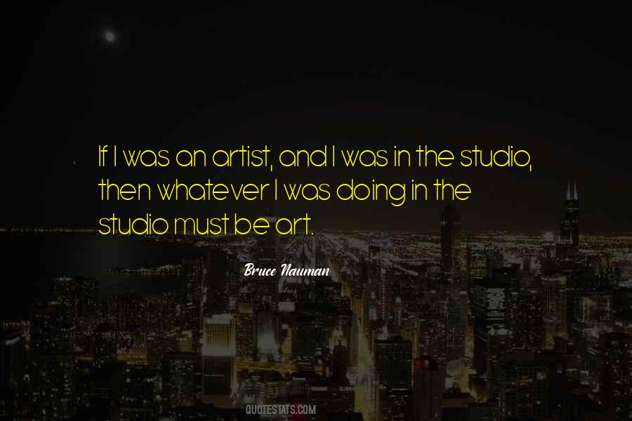 Quotes About Art Studios #1572651