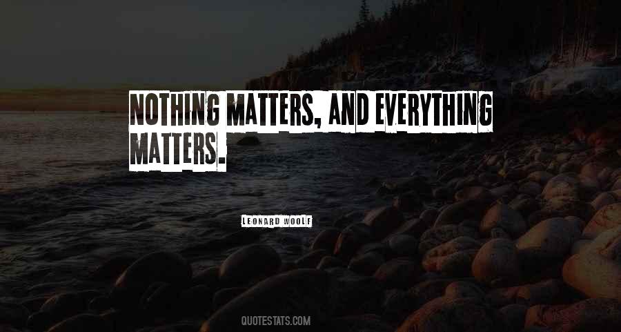 Quotes About Nothing Matters #108781