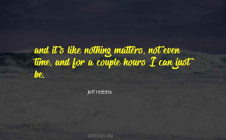 Quotes About Nothing Matters #1486466