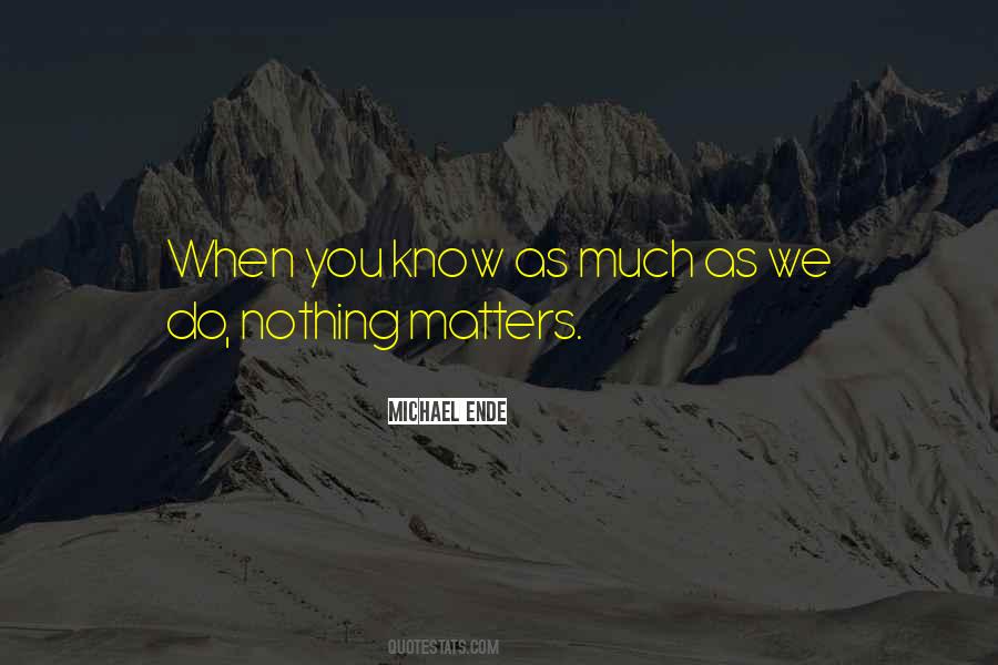 Quotes About Nothing Matters #420906
