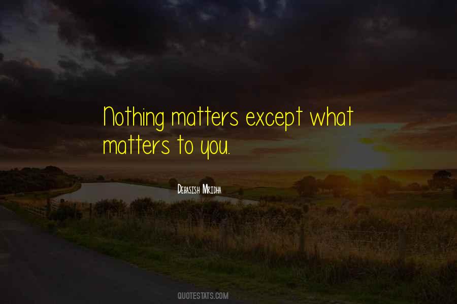 Quotes About Nothing Matters #601404