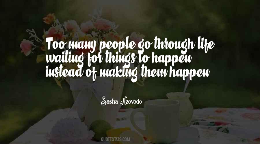 Quotes About Waiting For Things To Happen #150338