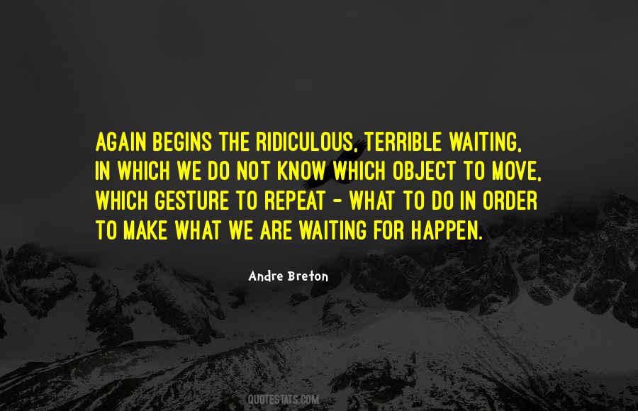 Quotes About Waiting For Things To Happen #53741