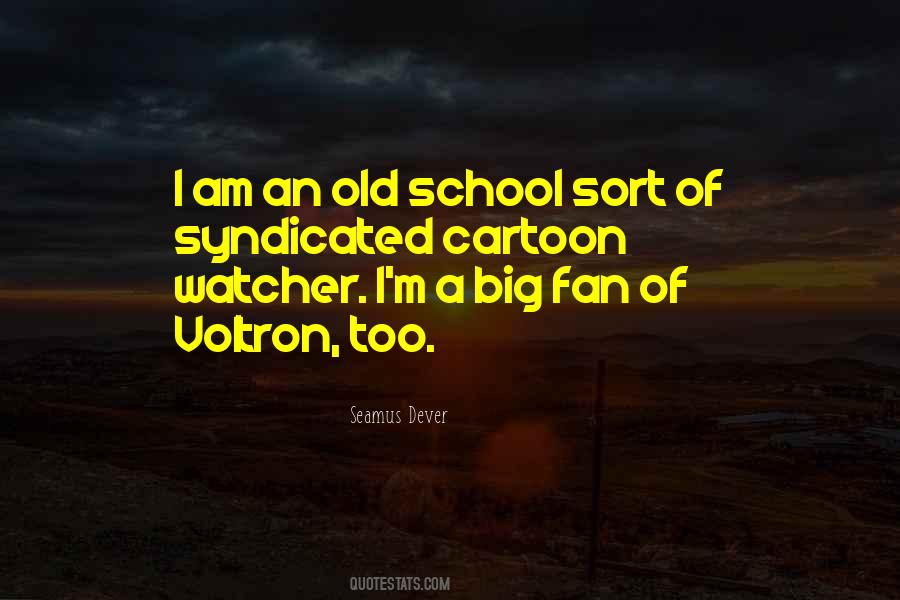 Quotes About Old School #1583790